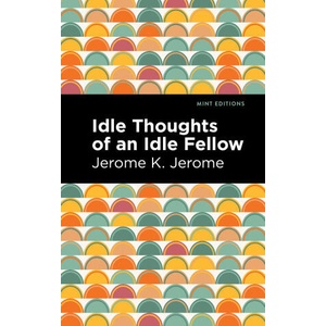 Idle Thoughts of an Idle Fellow | Mint Editions (2021)