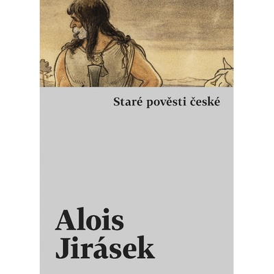 Jirásek Alois - Staré pověsti české