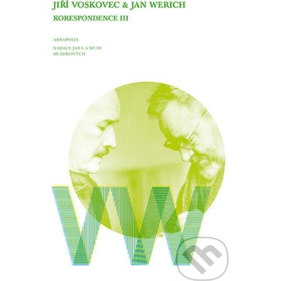 Ji ří Voskovec & Jan Werich Korespondence III