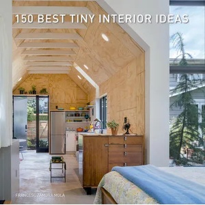 150 Best Tiny Interior Ideas | Francesc Zamora (ISBN: 9780063138919)
