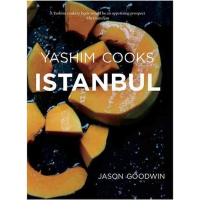 Yashim Cooks Istanbul: Culinary Adventures in the Ottoman Kitchen Goodwin Jason