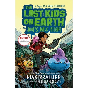 The Last Kids on Earth: Junes Wild Flight (ISBN: 9780008587482)