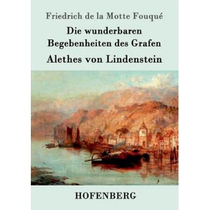 wunderbaren Begebenheiten des Grafen Alethes von Lindenstein | Friedrich De La Motte Fouque (ISBN: 9783861990598)