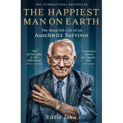 The Happiest Man on Earth : The Beautiful Life of an Auschwitz Survivor