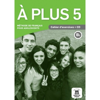 A plus! 5 B2 – Cahier d´exercices + CD