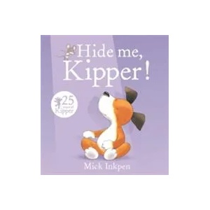 Kipper: Hide Me, Kipper | Mick Inkpen (2016)
