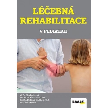 Léčebná rehabilitace v pediatrii - Smolíková Libuše, Máček Miloš