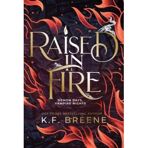 Raised in Fire (Demon Days, Vampire Nights, Book 2) | BREENE KF (ISBN: 9781638493938)