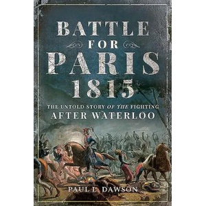 Battle for Paris 1815 | Paul L. Dawson (ISBN: 9781526749277)