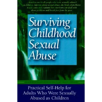 Surviving Childhood Sexual Abuse: Practical Self-Help for Adults Who Were Sexually Abused as Children | Carolyn Ainscough, Kay Toon