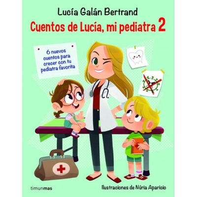 Cuentos de Lucía, mi pediatra 2 LUCIA GALAN BERTRAND