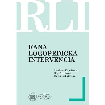 Raná logopedická intervencia - Svetlana Kapalková, Oľga Tokárová, Mária Ruhalovská
