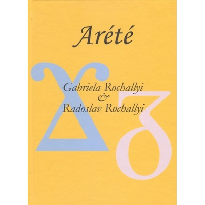Arété - Gabriela Rochallyi, Radoslav Rochallyi
