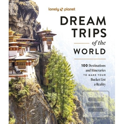 Lonely Planet Dream Trips of the… (Lonely Planet)