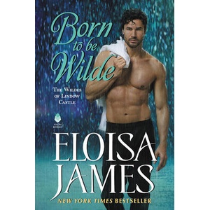 Born to Be Wilde | Eloisa James (ISBN: 9780062692474)