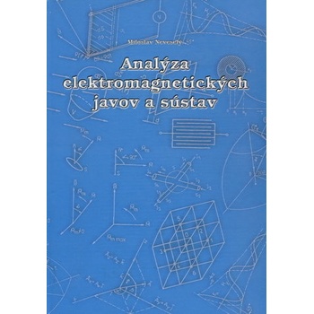 Analýza elektromagnetických javov a sústav Miroslav Neveselý