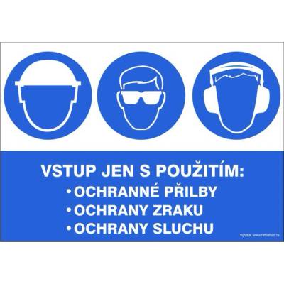 RAFO Samolepka Vstup jen s použitím ochranné přilby, ochrany zraku, ... Velikosti: A4 (21 x 30 cm)