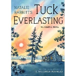 Tuck Everlasting: The Graphic Novel | K. Woodman-Maynard (ISBN: 9780374391867)
