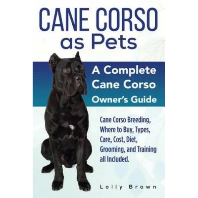 CANE CORSO AS PETS | Lolly Brown
