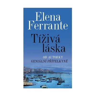 Tíživá láska - Ferrante Elena