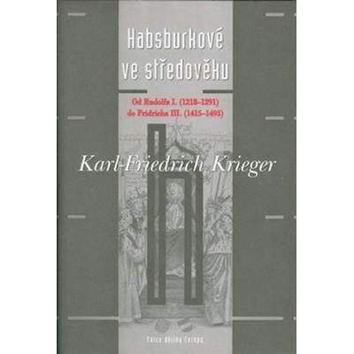 Habsburkové ve středověku - Karl Krieger