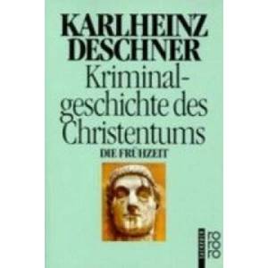 Kriminalgeschichte des Christentums. Bd. 1 | Karlheinz Deschner (2011)