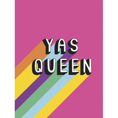 Yas Queen - Uplifting Quotes and Statements to Empower and Inspire (Publishers Summersdale) – Hledejceny.cz