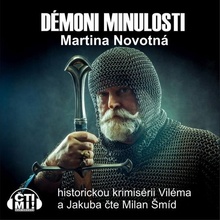 Démoni minulosti - Moravské případy Jakuba a Viléma - Martina Novotná