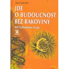 Jde o budoucnost bez rakoviny - Klíč k trvalému zdraví