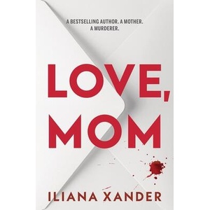 Love, Mom (Standard Edition) | XANDER ILIANA (ISBN: 9781464266522)