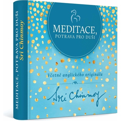 Meditace, potrava pro duši - Chinmoy Sri