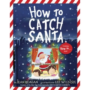 How to Catch Santa | JEAN REAGAN (ISBN: 9780593301906)