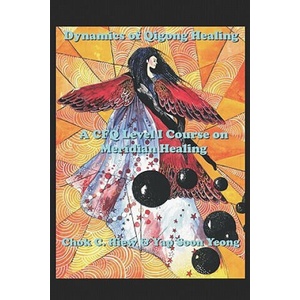 Dynamics of Qigong Healing | Chok Hiew, Yap Soon Yeong (2005)