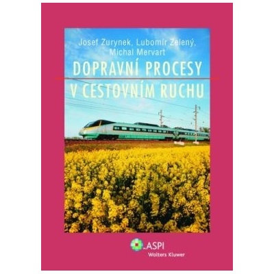 Dopravní procesy v cestovním ruchu - Josef Zurynek, Lubomír Zelený, Michal Mervart