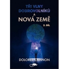 Tři vlny dobrovolníků a Nová Země - Dolores Cannon