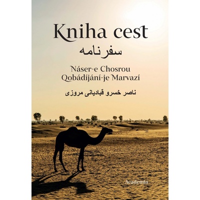 Kniha cest ACADEMIA - Náser-e Chosrou; Qobádíjání-Je Marvazí