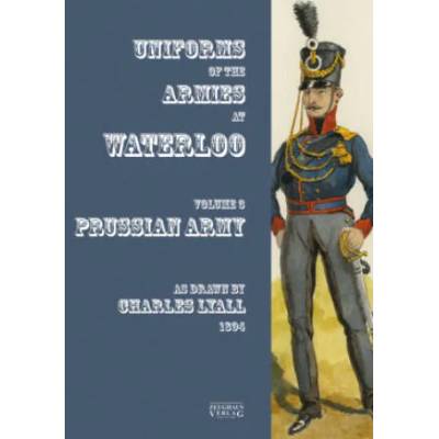 Uniforms of the Armies at Waterloo | Sir Charles Lyall