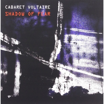 Cabaret Voltaire - Shadow Of Fear CD