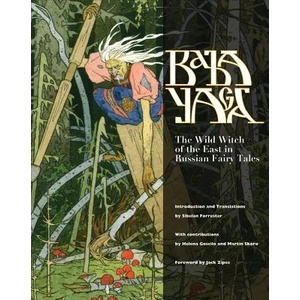 Baba Yaga | Sibelan Forrester, Helena Goscilo, Martin Skoro, Jack David Zipes (2013)