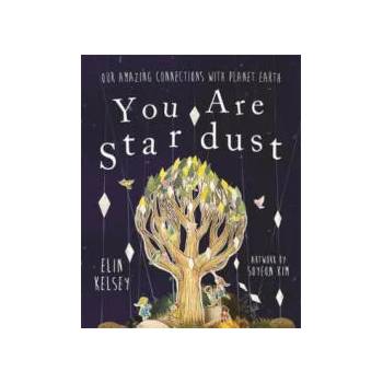 Image 1 of You are Stardust | Elin Kelsey