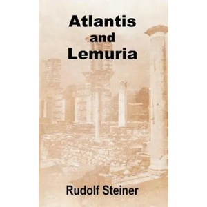 Atlantis and Lemuria | Rudolf Steiner (ISBN: 9781589639041)