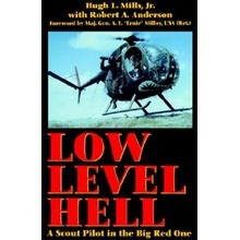 Low Level Hell: A Scout Pilot in the Big Red One