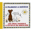 O pejskovi a kočičce - Jak jsme hráli divadlo a co bylo na Mikuláše - Josef Čapek