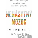 Nenásytný mozog - Michael Easter