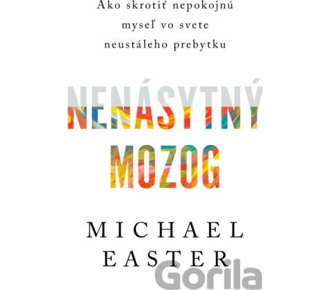 Nenásytný mozog - Michael Easter