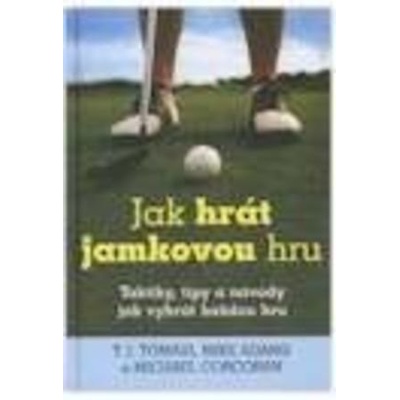 Jak hrát jamkovou hru - T. J. Tomasi, Mike Adams, Michael Corcoran