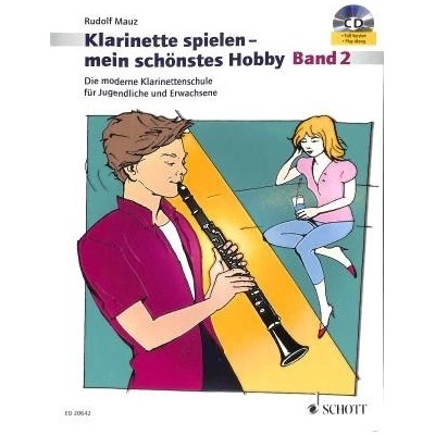 Klarinette spielen mein schönstes Hobby 2 + CD Die moderne Schule für Jugendliche und Erwachsene