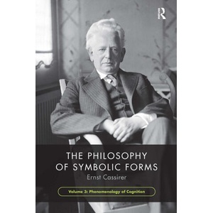 Philosophy of Symbolic Forms, Volume 3 | Ernst Cassirer (ISBN: 9781032474311)