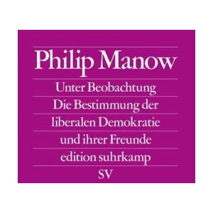 Unter Beobachtung | Philip Manow (ISBN: 9783518127964)