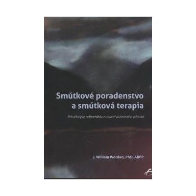 Smútkové poradenstvo a smútková terapia - Worden J. William